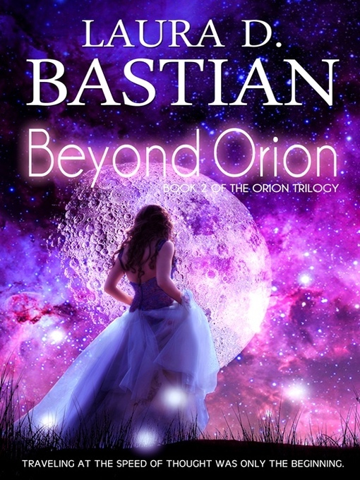 Title details for Beyond Orion by Laura D. Bastian - Available